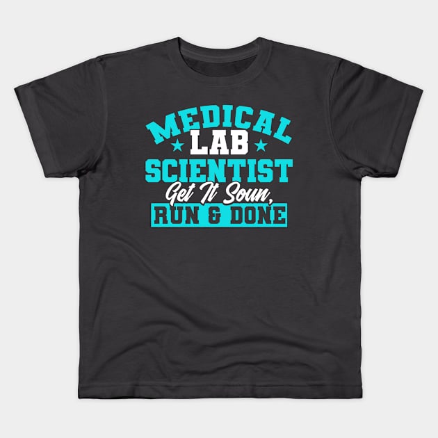 Medical Lab Scientist Get It Soun Lab Tech Kids T-Shirt by Toeffishirts